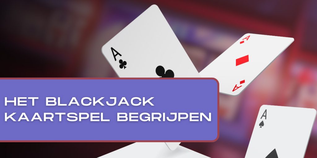 Het Blackjack kaartspel begrijpen