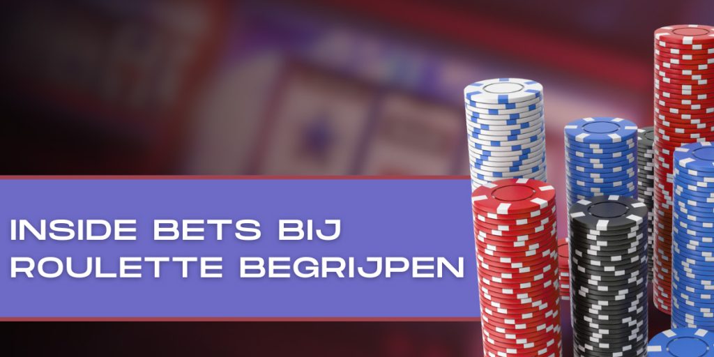 Inside Bets bij Roulette begrijpen